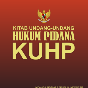 KITAB UNDANG-UNDANG HUKUM PIDANA (KUHP)