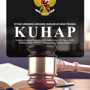 KUHAP (KITAB UNDANG-UNDANG HUKUM ACARA PIDANA) Undang-Undang Republik Indonesia Nomor 20 Tahun 2025 Tentang Kitab Undang-Undang Hukum Acara Pidana